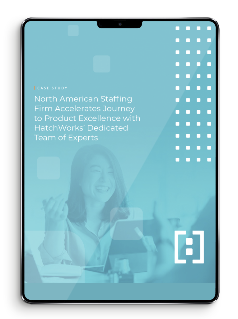 North American Staffing Firm Accelerates Journey to Product Excellence with HatchWorks’ Dedicated Team of Experts