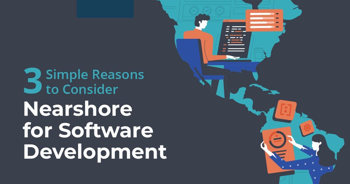 3 Simple Reasons to Consider Nearshore for Software Development ...