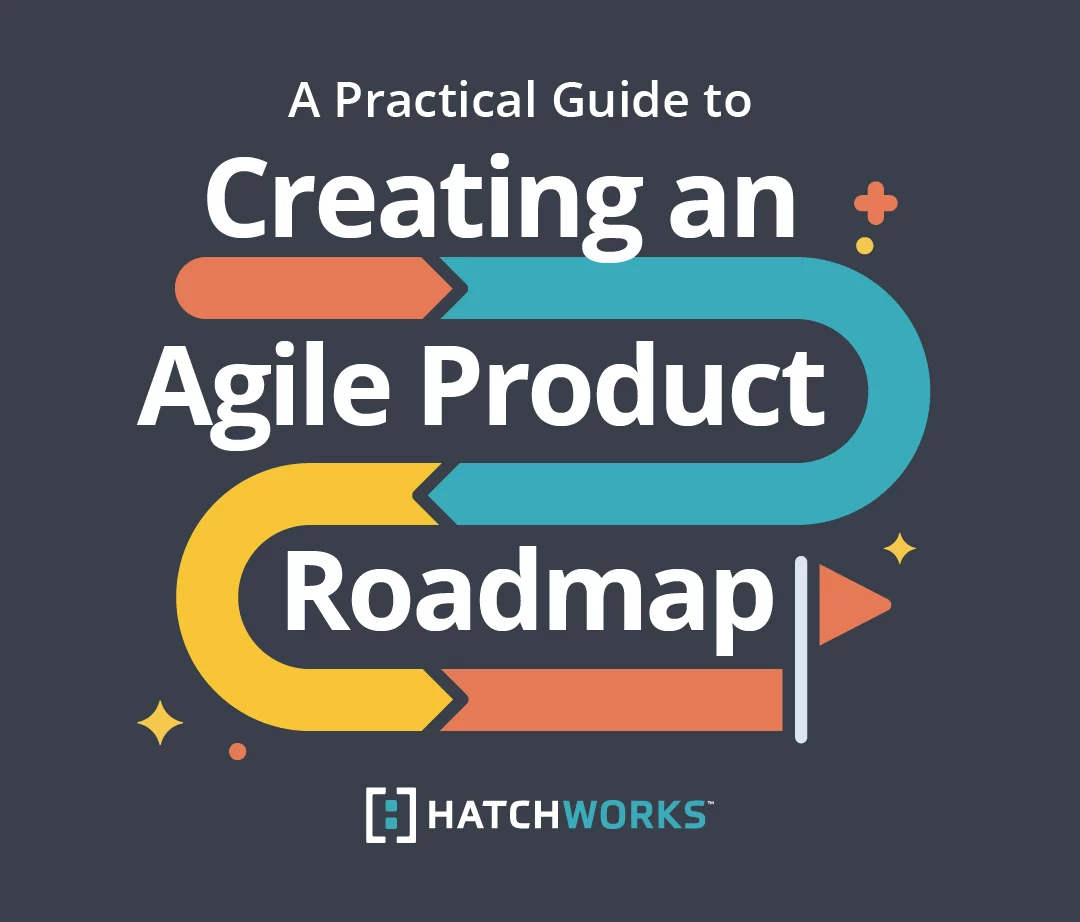 A Guide to Creating an Agile Product Roadmap (free templates