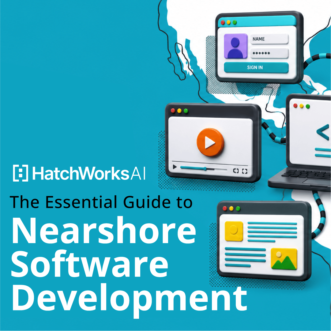 The Essential Guide to Nearshore Software Development | HatchWorks AI