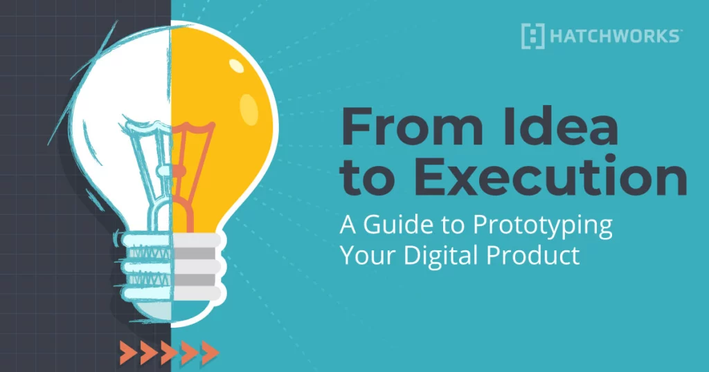 From Idea to Execution - A Guide to Prototyping Your Digital Product.
