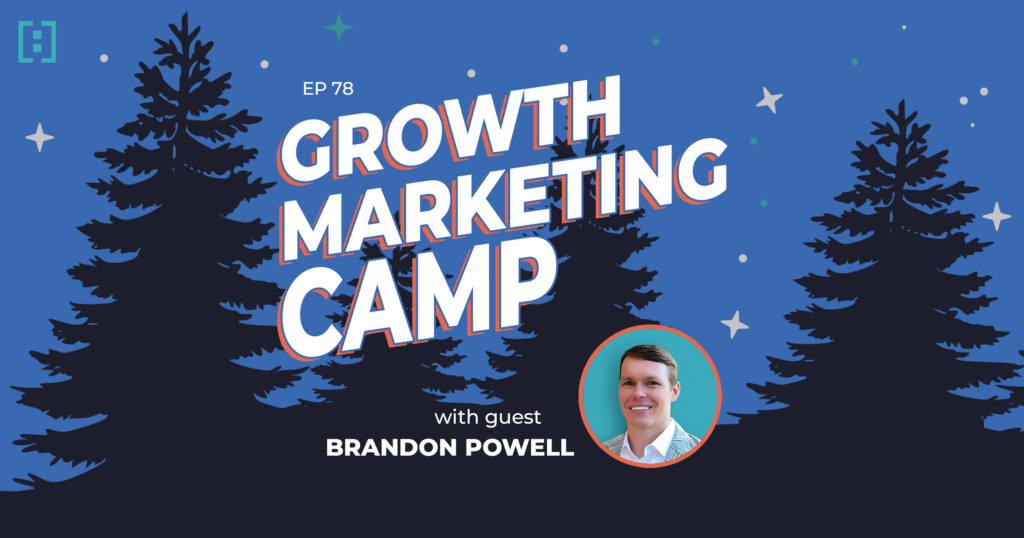 Growth Marketing Camp with Brandon Powell.
