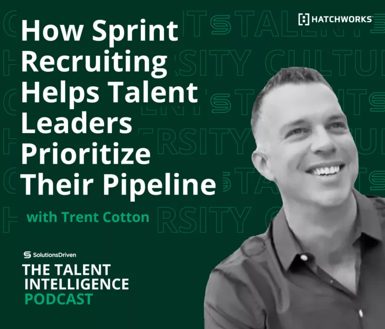 How-Sprint-Recruiting-Helps-Talent-Leaders-Prioritize-Their-Pipeline-with-Trent-Cotton