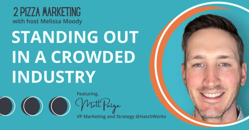 Standing Out in a Crowded Industry with Matt Paige.