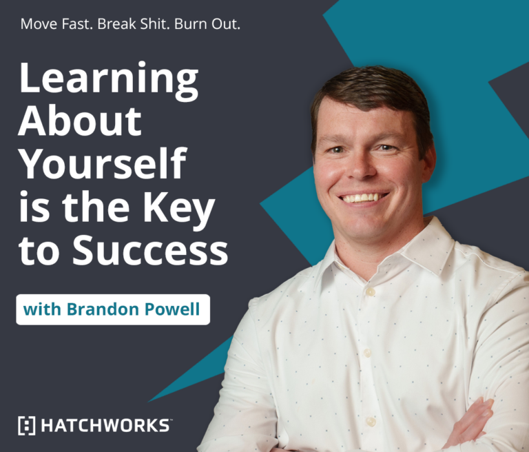 Learning About Yourself is the Key to Success with Brandon Powell, the Nearshore CEO.