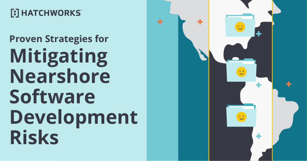 An infographic with text "Proven Strategies for Mitigating Nearshore Software Development Risks" by Hatchworks, with a stylized map and smiley-faced briefcases.