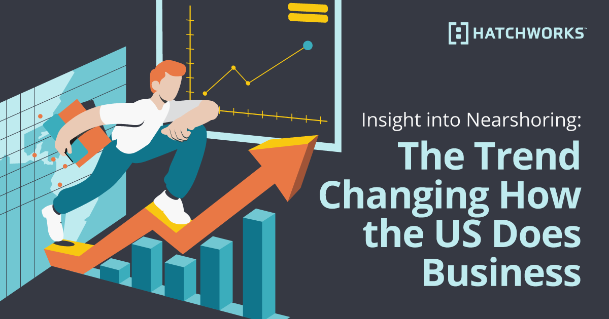 Insights Into Nearshoring: The Trend Changing How The US Does Business ...