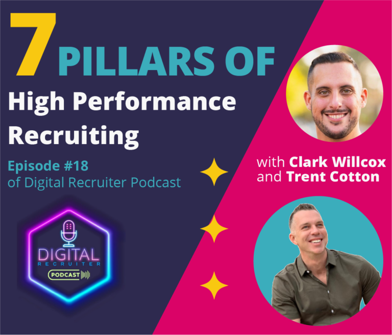 Podcast promo graphic for '7 Pillars of High Performance Recruiting', Episode #18 with Clark Wilcox and Trent Cotton.
