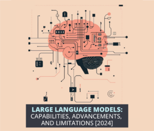 Illustration of a brain integrated with circuit elements, titled 'Large Language Models: Capabilities, Advancements, and Limitations [2024]'.