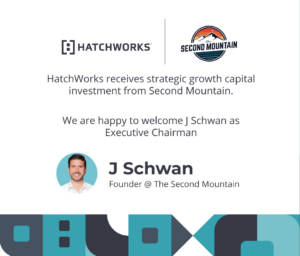Announcement graphic welcoming J Schwan as Executive Chairman at HatchWorks with logos.