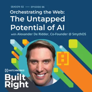 Podcast cover for "Built Right" featuring Alexander De Ridder discussing AI's potential.