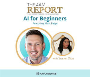 Podcast cover for "THE 4AM REPORT," titled "AI for Beginners," featuring Matt Paige.