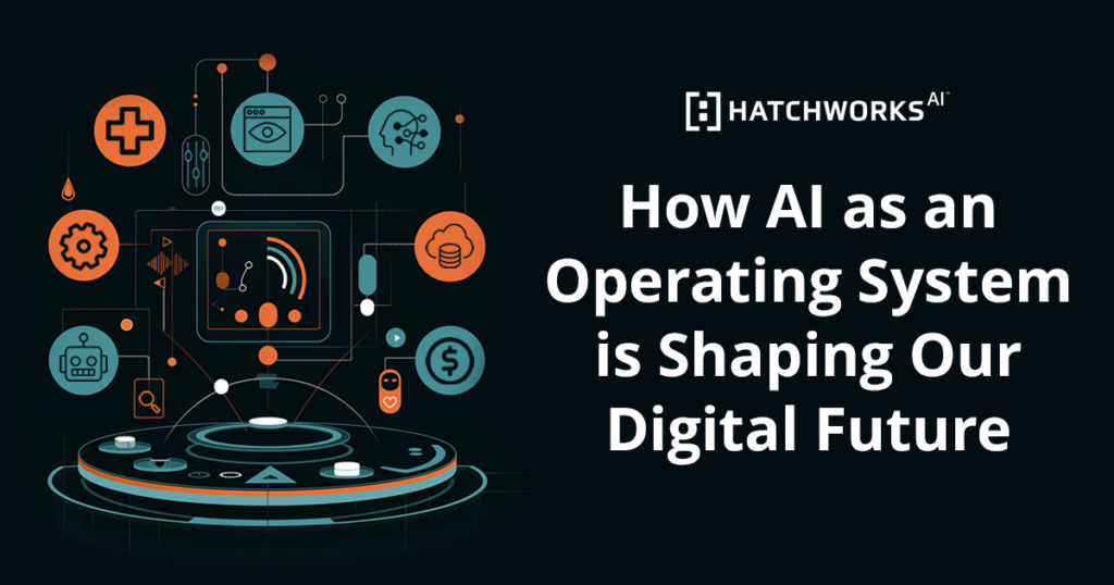 Diagram illustrating various applications of AI with the text "How AI as an Operating System is Shaping Our Digital Future" and Hatchworks AI logo.