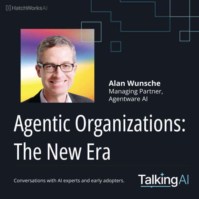 Podcast cover featuring Alan Wunsche, Managing Partner at Agentware AI, titled "Agentic Organizations: The New Era." Hosted by Talking AI.