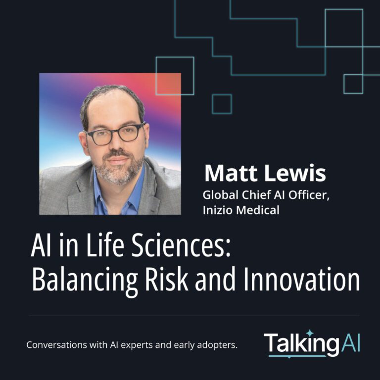 Banner for "AI in Life Sciences: Balancing Risk and Innovation" featuring Matt Lewis, Global Chief AI Officer at Inizio Medical, part of the Talking AI series.