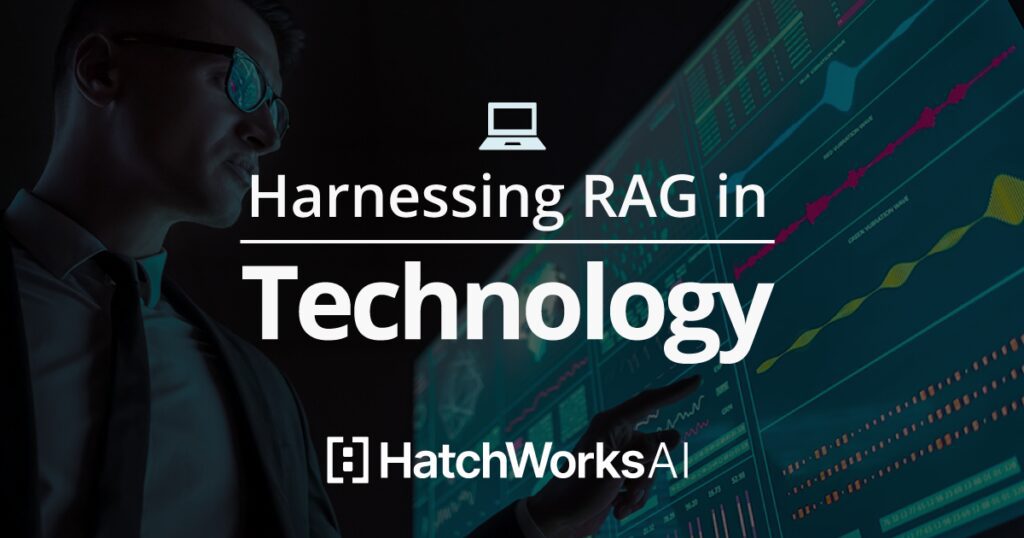 Man in a suit interacting with a data visualization screen. Text reads, "Harnessing RAG in Technology" with a HatchWorksAI logo.