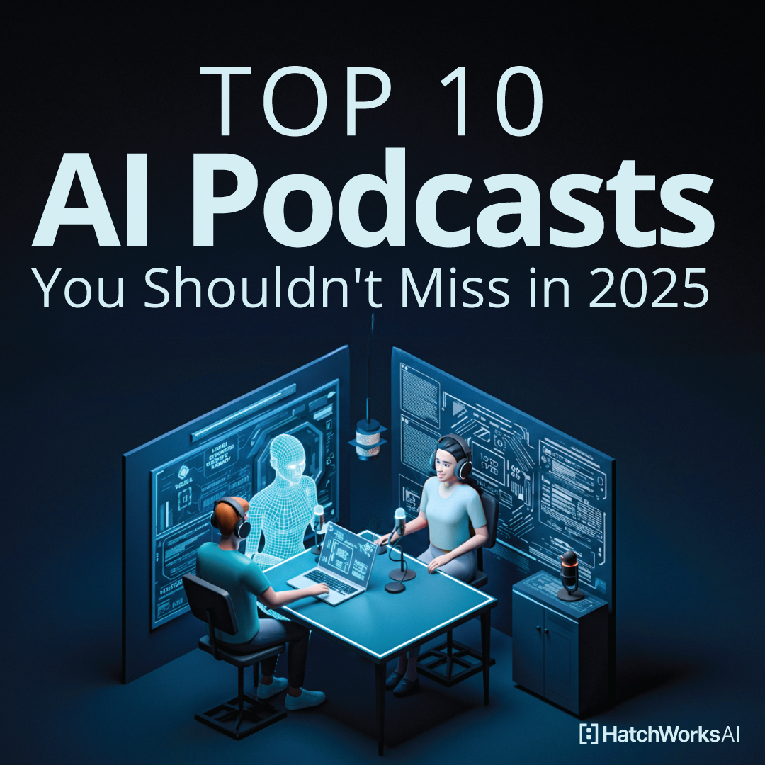 Top 10 AI Podcasts You Shouldn't Miss in 2025