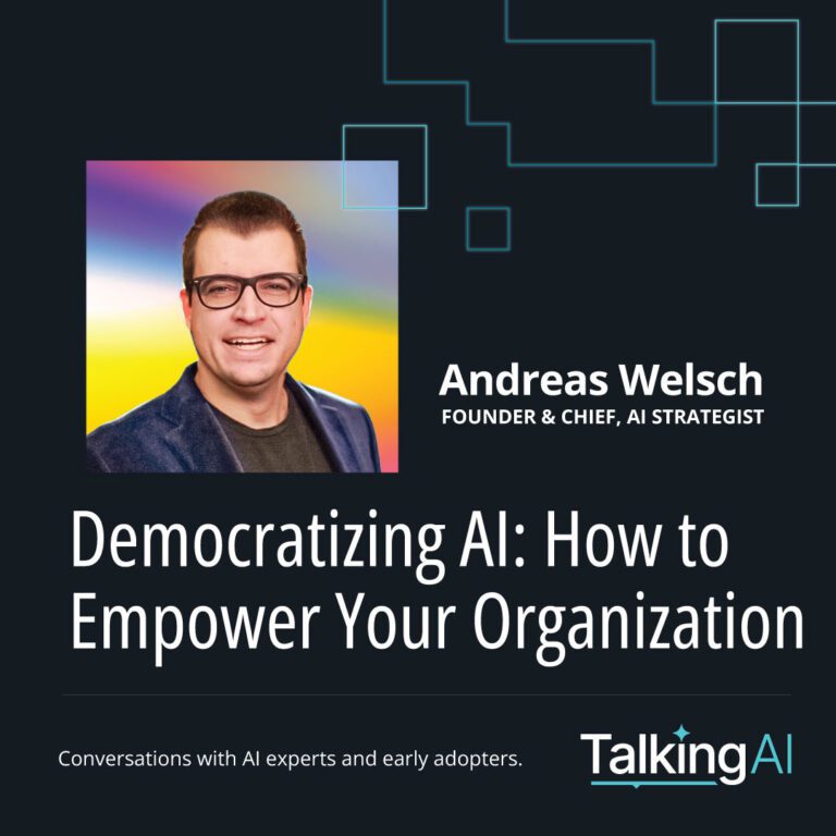 Headshot of Andreas Welsch with text: “Democratizing AI: How to Empower Your Organization