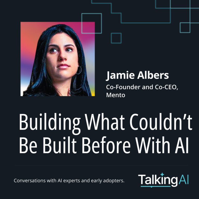 "Jamie Albers on Talking AI podcast episode titled 'Building What Couldn’t Be Built Before With AI' – conversations with AI experts and early adopters".