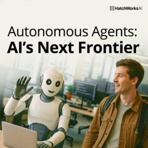 A humanoid robot waves next to a smiling man in an office with the text "Autonomous Agents: AI's Next Frontier."