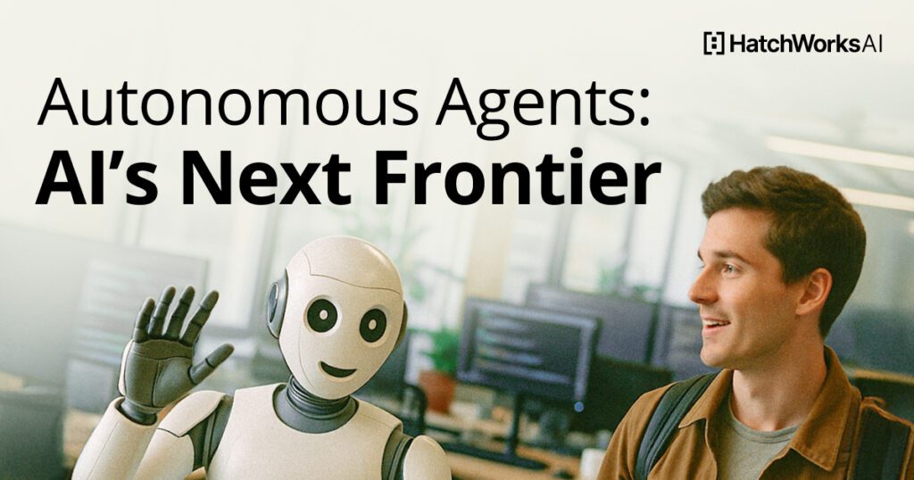 A humanoid robot waves next to a smiling man in an office with the text "Autonomous Agents: AI's Next Frontier."