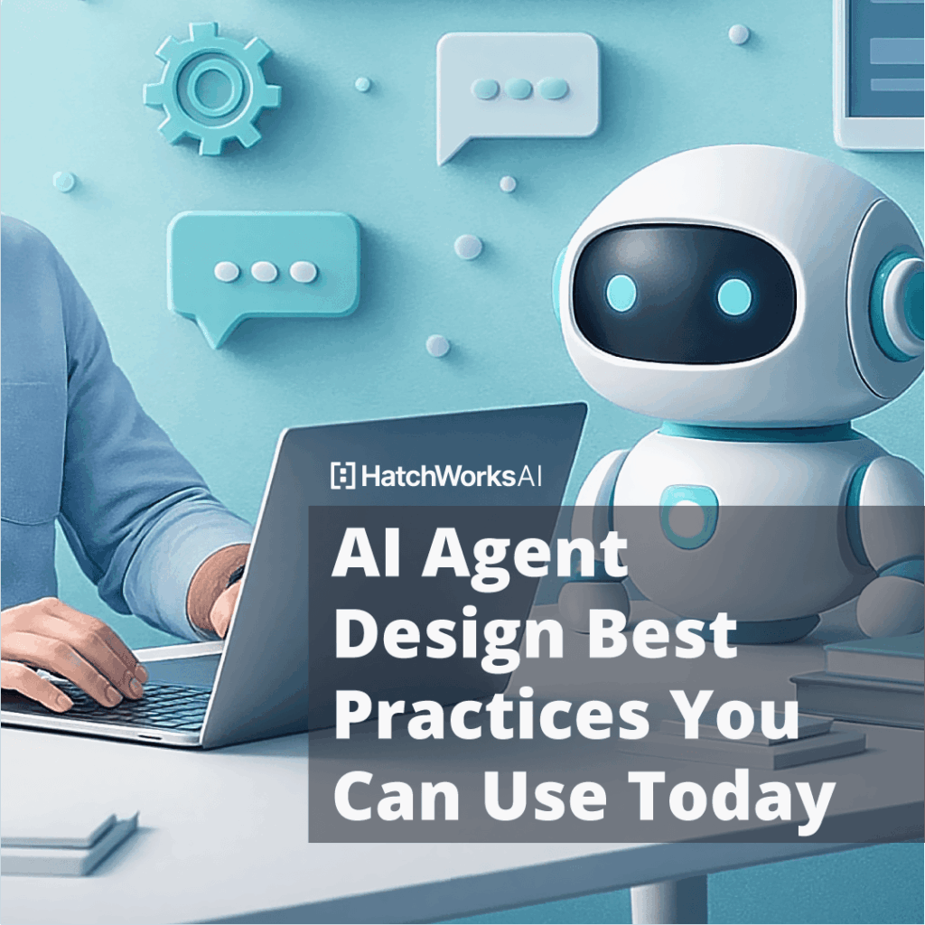 Person working on laptop beside friendly AI robot with chat icons, promoting AI agent design best practices.