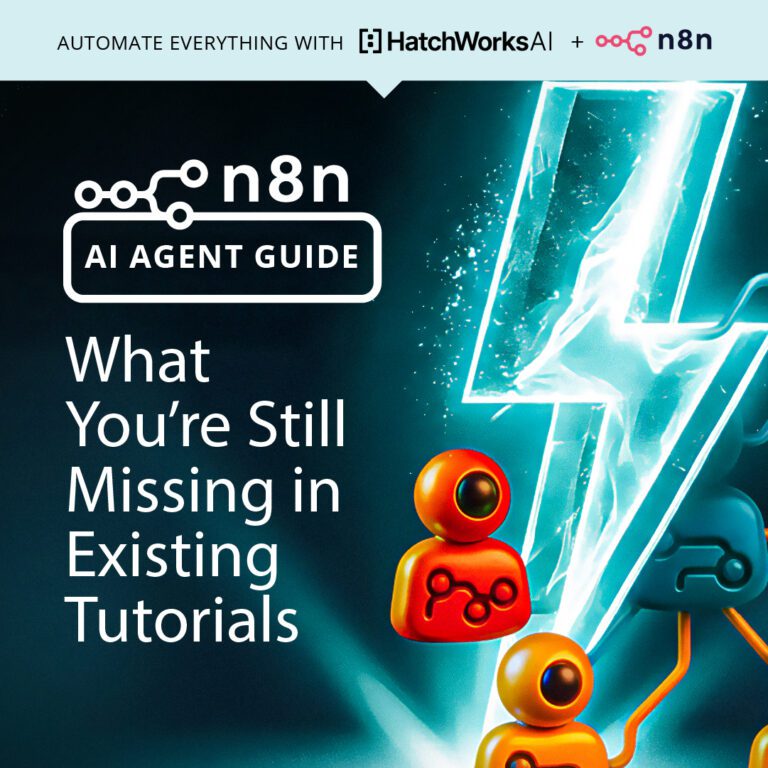Cover image for the n8n AI Agent Guide from HatchWorks AI showing a glowing lightning bolt and orange AI agents with the headline “What You’re Still Missing in Existing Tutorials.”