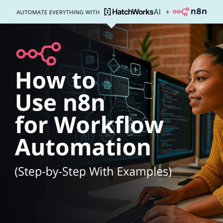 Cover image for a guide titled “How to Use n8n for Workflow Automation (Step-by-Step With Examples)” with HatchWorks AI and n8n logos and a woman working at a computer running workflow diagrams.