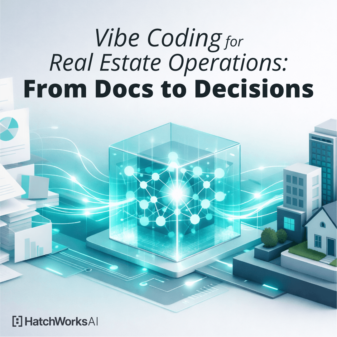 Vibe Coding for Real Estate Operations: From Docs to Decisions