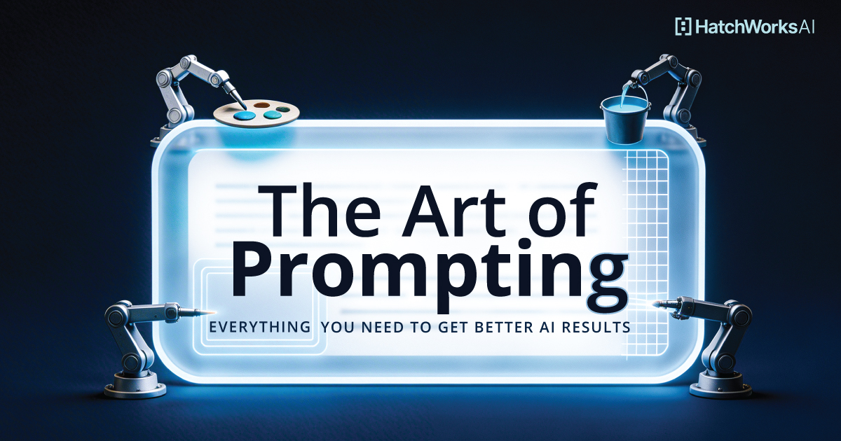 The Art of Prompting: Everything YOU Need to Get Better AI Results
